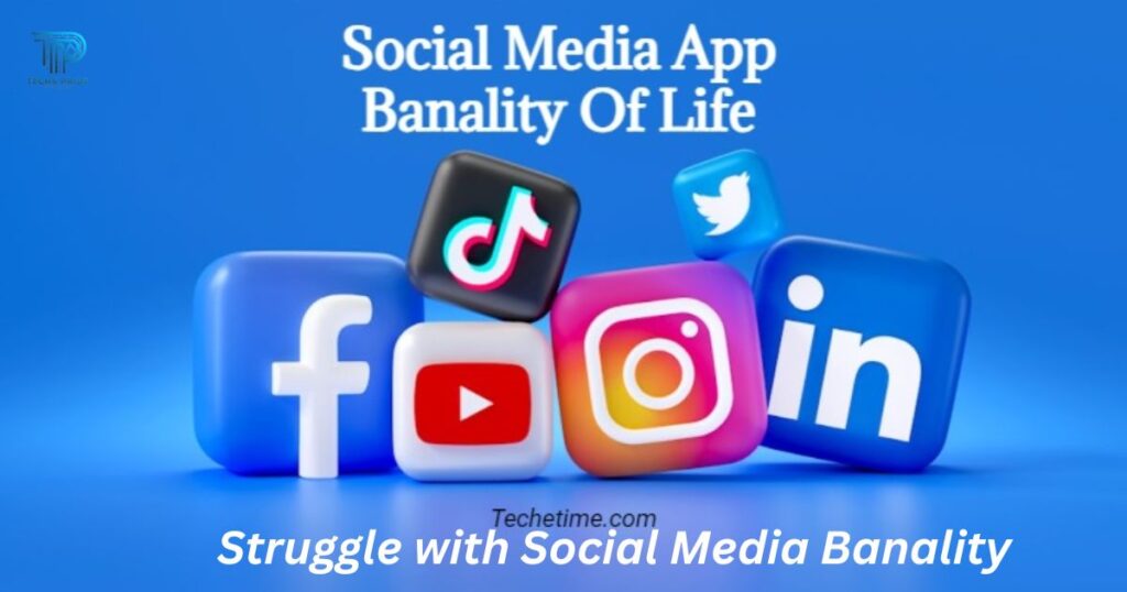 Struggle with Social Media Banality