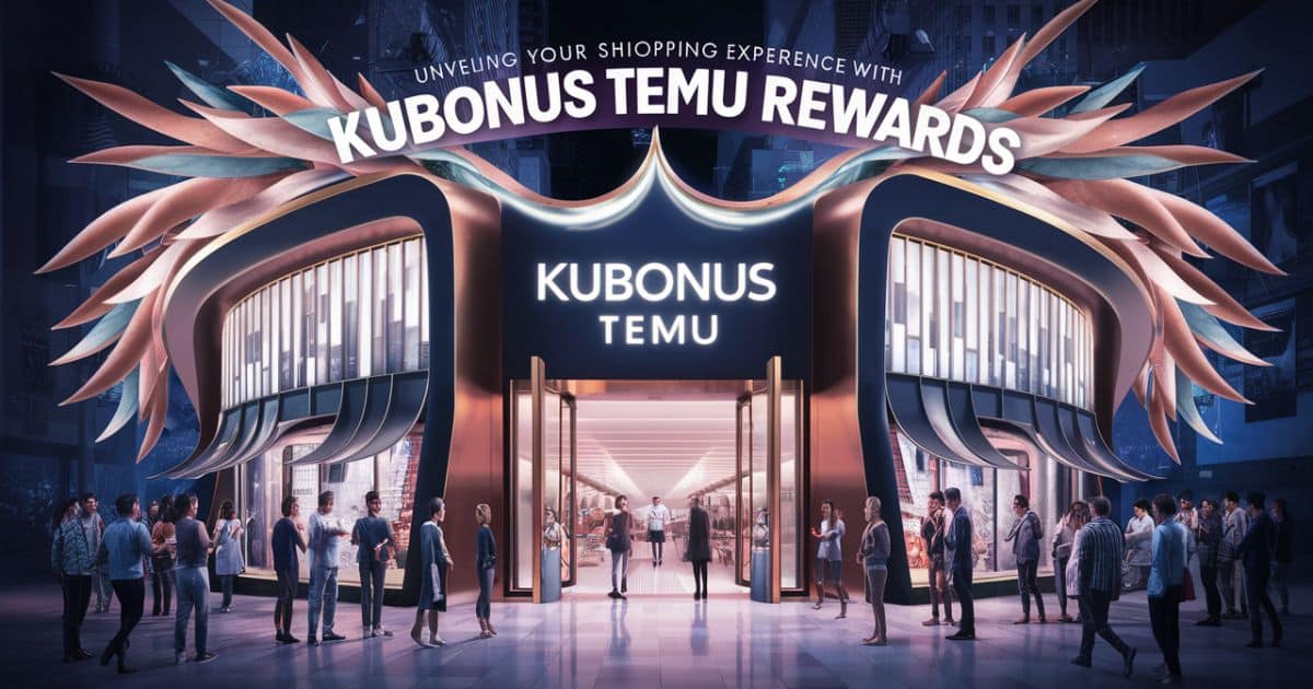 Unveiling Your Shopping Experience with Kubonus Temu Rewards
