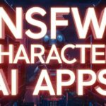 NSFW Character AI Apps